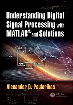 portada Understanding Digital Signal Processing With Matlab® and Solutions (The Electrical Engineering and Applied Signal Processing) (in English)