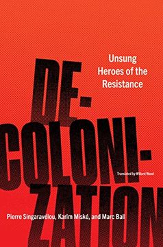 portada Decolonization: Unsung Heroes of the Resistance (en Inglés)
