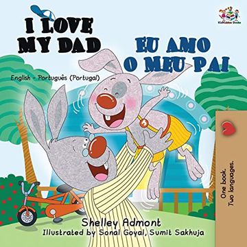 portada I Love my dad eu amo o meu Pai: English Portuguese - Portugal Bilingual Book (English Portuguese Portugal Bilingual Collection) (en Portugués)