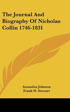 the journal and biography of nicholas collin 1746-1831 (en Inglés)