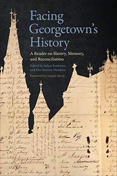 portada Facing Georgetown'S History: A Reader on Slavery, Memory, and Reconciliation (en Inglés)
