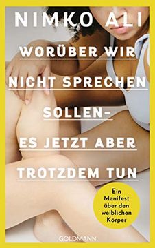 portada Worüber wir Nicht Sprechen Sollen - es Jetzt Aber Trotzdem Tun: Ein Manifest Über den Weiblichen Körper (en Alemán)