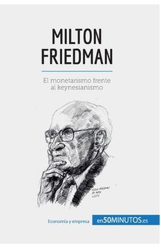 portada Milton Friedman: El monetarismo frente al keynesianismo