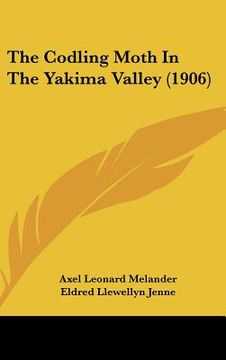 portada the codling moth in the yakima valley (1906) (en Inglés)