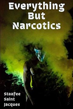 portada Everything, but Narcotics (en Inglés)