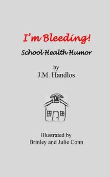 portada I'm Bleeding!: School Health Humor (in English)