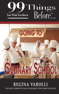 portada 99 things you wish you knew before going to culinary school (en Inglés)