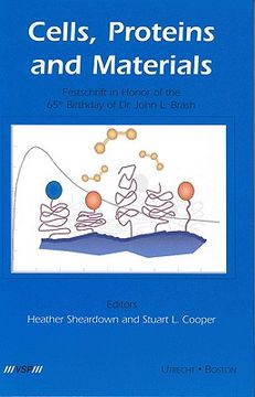 portada Cells, Proteins and Materials: Festschrift in Honor of the 65th Birthday of Dr. John L. Brash (in English)