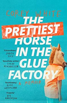 portada The Prettiest Horse in the Glue Factory: A Memoir (en Inglés)