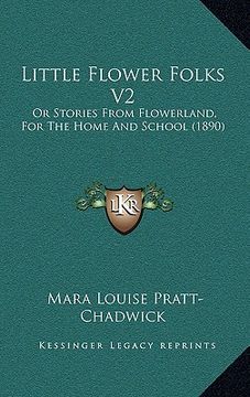 portada little flower folks v2: or stories from flowerland, for the home and school (1890) (in English)