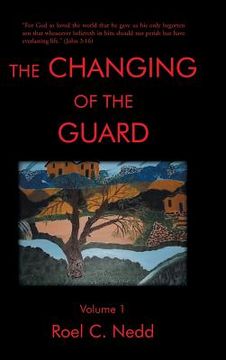 portada The Changing of the Guard: Volume 1 (en Inglés)