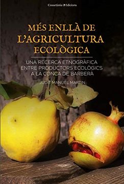 portada Més Enllà de L'agricultura Ecològica: Una Recerca Etnogràfica Entre Productors Ecològics a la Conca de Barberà
