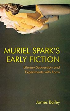 portada Muriel Spark'S Early Fiction: Literary Subversion and Experiments With Form