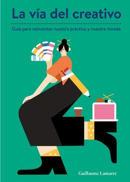 portada La Vía del Creativo: Guía Para Reinventar Nuestra Práctica Y Nuestra Mirada (in Spanish)