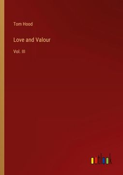 portada Love and Valour: Vol. III (en Inglés)