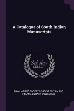 portada A Catalogue of South Indian Manuscripts (en Inglés)