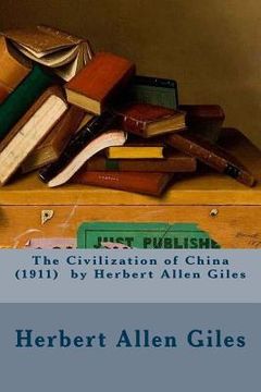 portada The Civilization of China (1911) by Herbert Allen Giles (en Inglés)