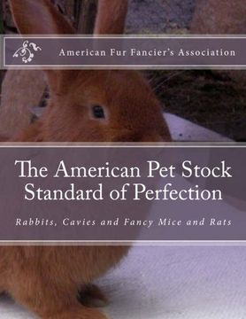 portada The American Pet Stock Standard of Perfection: Rabbits, Cavies and Fancy Mice and Rats
