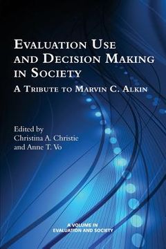 portada Evaluation Use and Decision-Making in Society: A Tribute to Marvin C. Alkin (en Inglés)