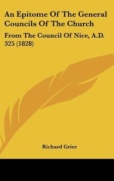 portada an epitome of the general councils of the church: from the council of nice, a.d. 325 (1828) (en Inglés)