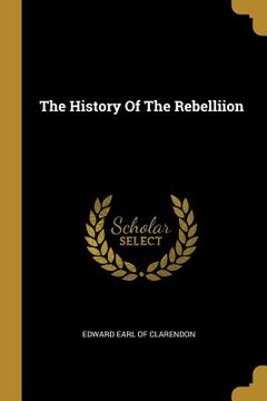 portada The History Of The Rebelliion (en Inglés)