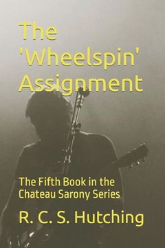 portada The 'Wheelspin' Assignment: The Fifth Book in the Chateau Sarony Series (in English)