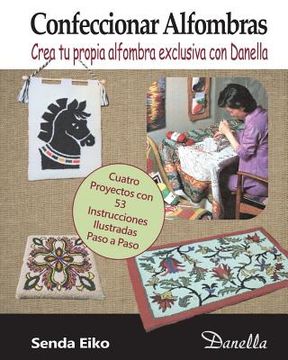 portada Confeccionar Alfombras: Crea tu propia alfombra exclusiva con Danella (in Spanish)