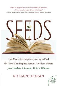 portada Seeds: One Man's Serendipitous Journey to Find the Trees That Inspired Famous American Writers From Faulkner to Kerouac, Welty to Wharton (P. Se ) (en Inglés)