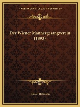 portada Der Wiener Mannergesangverein (1893) (en Alemán)