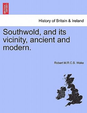 portada southwold, and its vicinity, ancient and modern. (in English)
