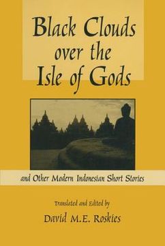 portada black clouds over the isle of gods: and other modern indonesian short stories (en Inglés)