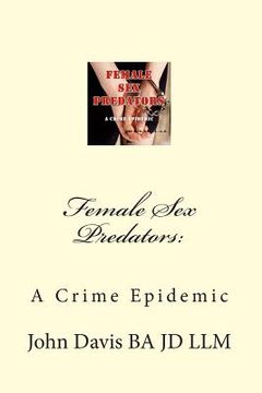 portada Female Sex Predators: A Crime Epidemic (in English)
