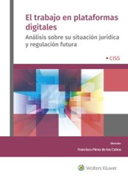portada El Trabajo en Plataformas Digitales: Análisis Sobre su Situación Jurídica y Regulación Futura (in Spanish)
