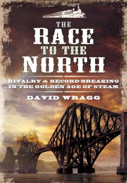 portada The Race to the North: Rivalry and Record-Breaking in the Golden age of Steam (en Inglés)