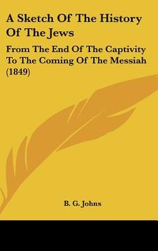 portada a sketch of the history of the jews: from the end of the captivity to the coming of the messiah (1849)