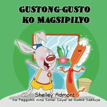 portada I Love to Brush My Teeth: Tagalog Edition (Tagalog Bedtime Collection)