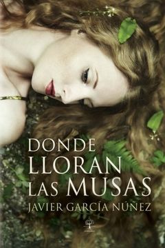 portada Donde Lloran Las Musas (spanish Edition)