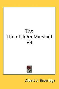 portada the life of john marshall, volume 4 (in English)