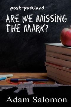 portada Post-Parkland: Are We Missing The Mark? (in English)
