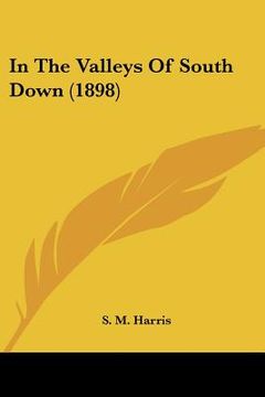 portada in the valleys of south down (1898) (en Inglés)