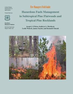 portada Hazardous Fuels Management in Subtropical Pine Flatwoods and Topical Pine Rocklands (en Inglés)