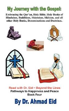 portada my journey with the gospel: embracing the qur'an, holy bible, holy books of hinduism, buddhism, shintoism, sikh, and all other holy books, denomin (en Inglés)