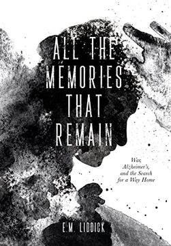 portada All the Memories That Remain: War, Alzheimer's, and the Search for a way Home (in English)