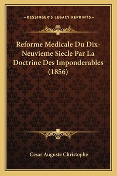 portada Reforme Medicale Du Dix-Neuvieme Siecle Par La Doctrine Des Imponderables (1856) (en Francés)