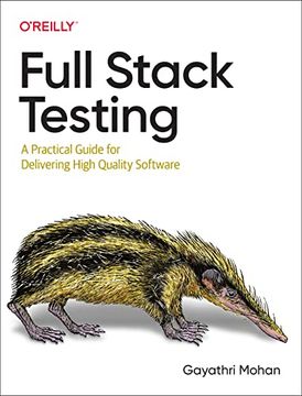 portada Full Stack Testing: A Practical Guide for Delivering High Quality Software (en Inglés)