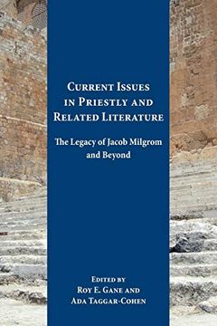 portada Current Issues in Priestly and Related Literature: The Legacy of Jacob Milgrom and Beyond (Resources for Biblical Study) 