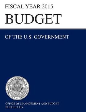 portada Budget of the U.S. Government Fiscal Year 2015 (Budget of the United States Government) (en Inglés)