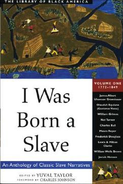 portada i was born a slave: an anthology of classic slave narratives: 1772-1849 (en Inglés)
