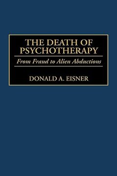 portada the death of psychotherapy: from freud to alien abductions (en Inglés)