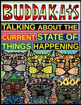 portada Talking About the Current State of Things Happening: The BuddaKats (en Inglés)